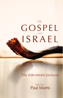 The Gospel and Israel: The Edersheim Lectures