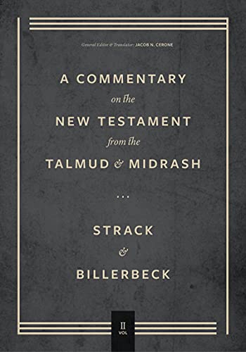 Commentary on the New Testament from the Talmud and Midrash, vol. 2