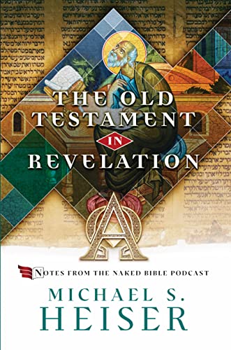 The Old Testament in Revelation: Notes from the Naked Bible Podcast