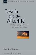 Death and the Afterlife: Biblical Perspectives on Ultimate Questions
