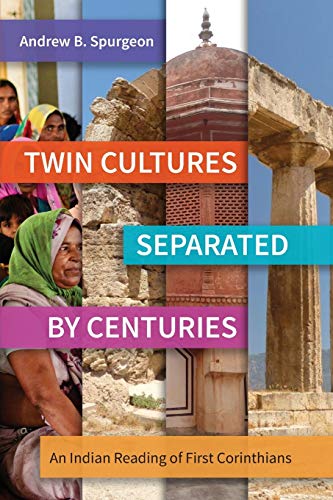 Twin Cultures Separated by Centuries: An Indian Reading of 1 Corinthians