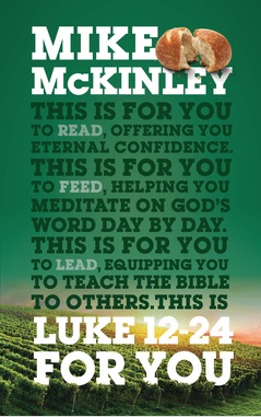 Luke 12-24 For You: For reading, for feeding, for leading