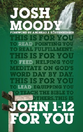 John 1-12 For You: Find deeper fulfillment as you meet the Word