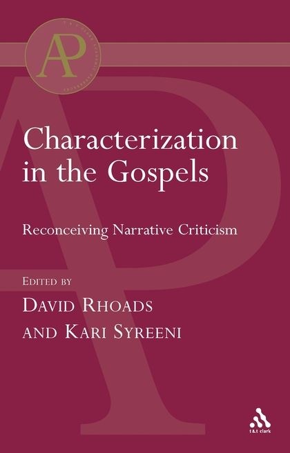 Characterization in the Gospels: Reconceiving Narrative Criticism