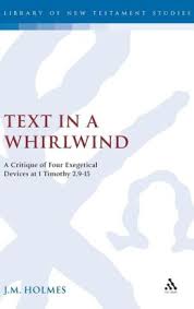 Text in a whirlwind: a critique of four exegetical devices at I Timothy 2.9-15