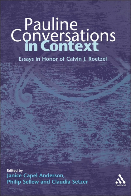 Pauline Conversations in Context: Essays in Honor of Calvin J. Roetzel