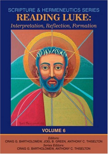 Reading Luke (Scripture and Hermeneutics Series - Vol. 6)