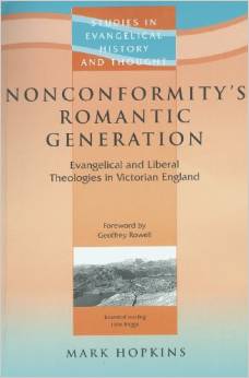 Nonconformity's Romantic Generation: Evangelical and Liberal Theologies in Victorian England