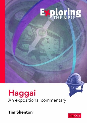 Exploring Haggai: An Expositional Commentary 