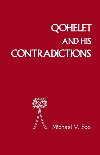 Qohelet and His Contradictions