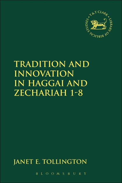 Tradition and Innovation in Haggai and Zechariah 1-8