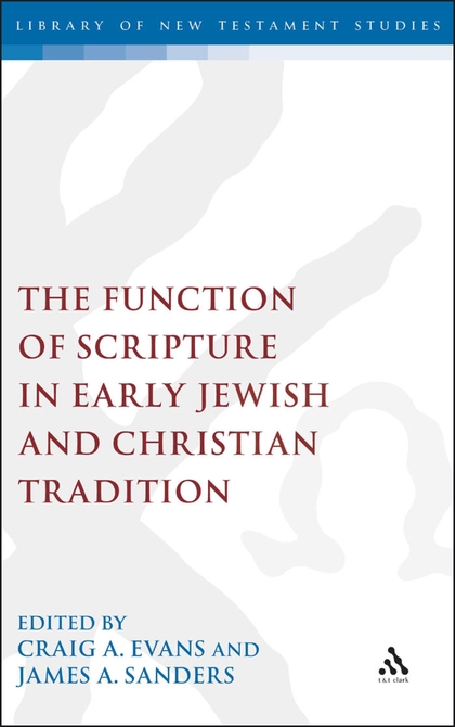 The Function of Scripture in Early Jewish and Christian Tradition