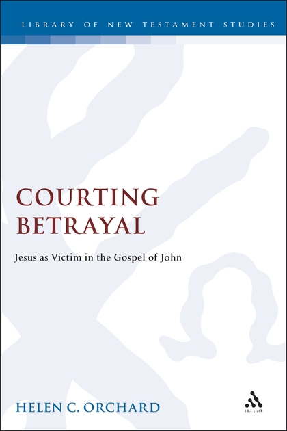 Courting Betrayal: Jesus as Victim in the Gospel of John