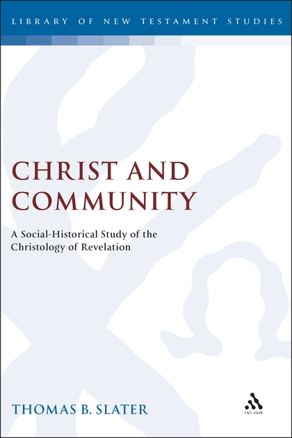 Christ and Community: A Socio-Historical Study of the Christology of Revelation