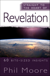Straight to the Heart of Revelation: 60 bite-sized insights