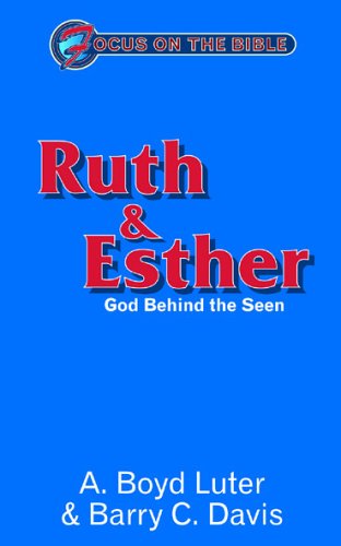 Ruth and Esther: God Behind the Seen