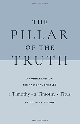 Pastoral Epistles Commentary: The Pillar of the Truth