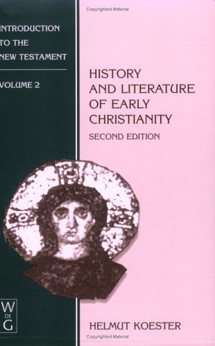 Introduction to the New Testament, Vol. 2: History and Literature of Early Christianity 