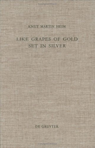 Like Grapes of Gold Set in Silver: An Interpretation of Proverbial Clusters in Proverbs 10:1-22:16 