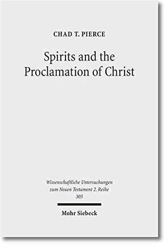 Spirits and the Proclamation of Christ: 1 Peter 3:18-22 in Light of Sin and Punishment Traditions in Early Jewish and Christian Literature ... Untersuchungen Zum Neuen Testament 2.Reihe)