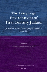 The Language Environment of First Century Judaea: Jerusalem Studies in the Synoptic Gospels—Volume Two (Jewish and Christian Perspectives Series)