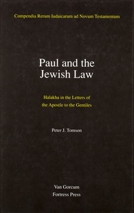 Jewish Traditions in Early Christian Literature: Volume 1: Paul and the Jewish Law: Halakha in the Letters of the Apostle to the Gentiles