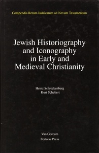  Jewish Traditions in Early Christian Literature: Volume 2: Jewish Historiography and Iconography in Early and Medieval Christianity  