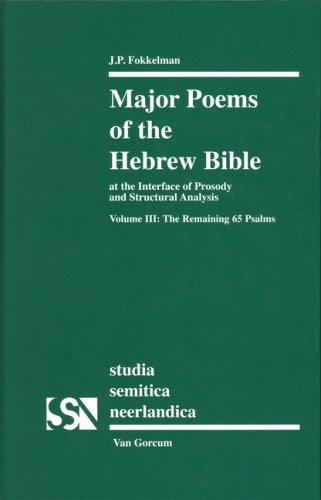 Major poems of the Hebrew Bible: at the interface of prosody and structural analysis. V 3, The remaining 65 psalms
