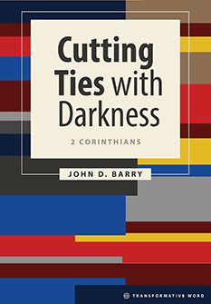 Cutting Ties with Darkness: 2 Corinthians