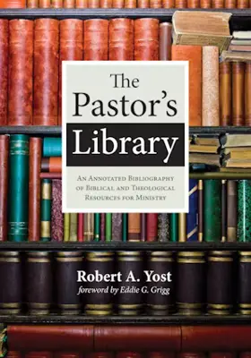 The Pastor's Library (Robert A. Yost)